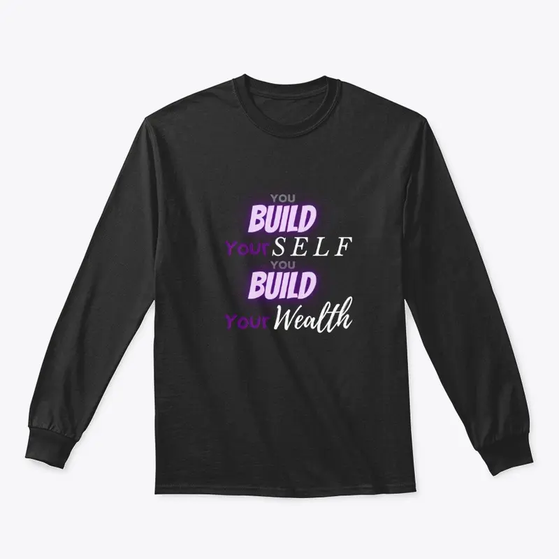 Build Yourself, Build Your Wealth