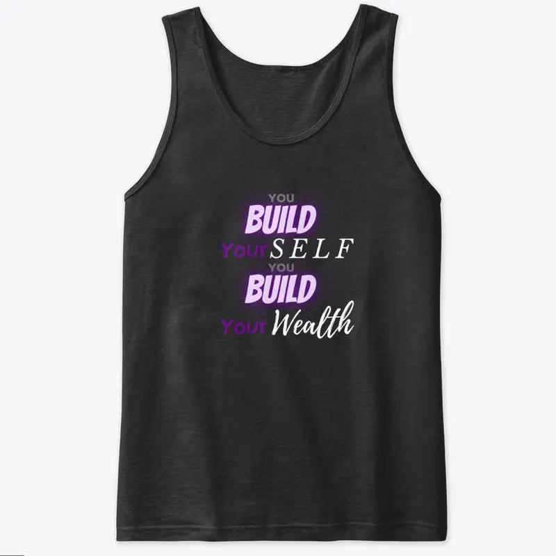 Build Yourself, Build Your Wealth