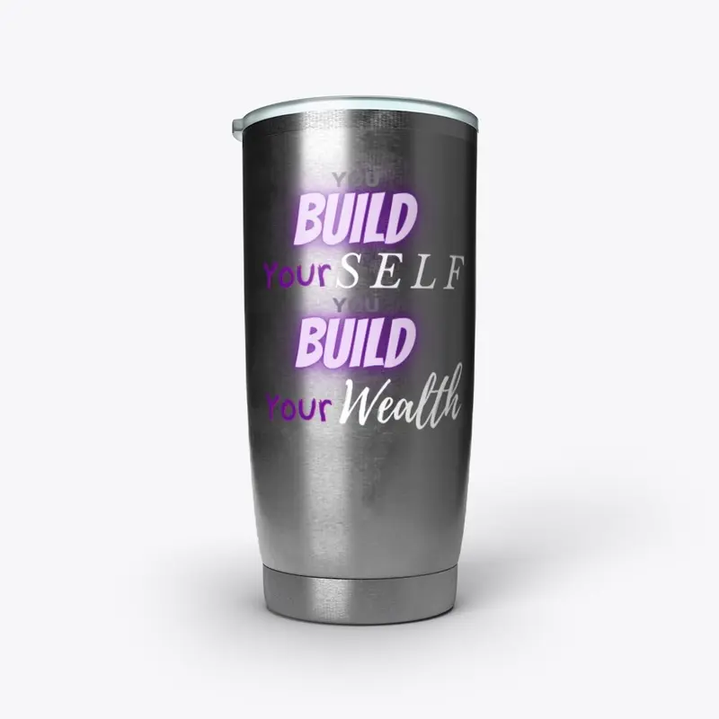 Build Yourself, Build Your Wealth