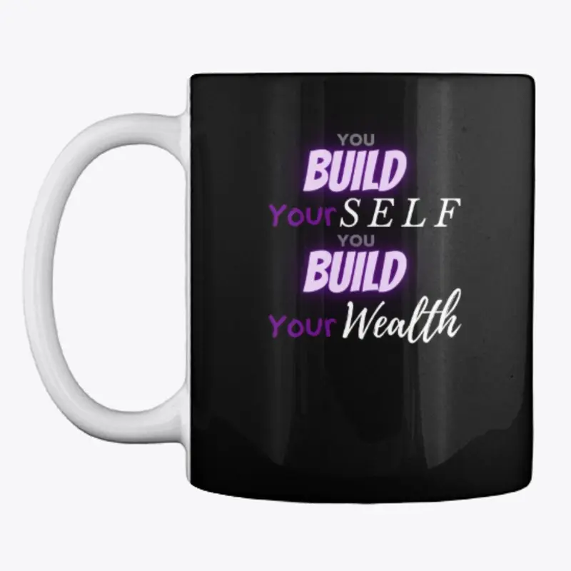 Build Yourself, Build Your Wealth