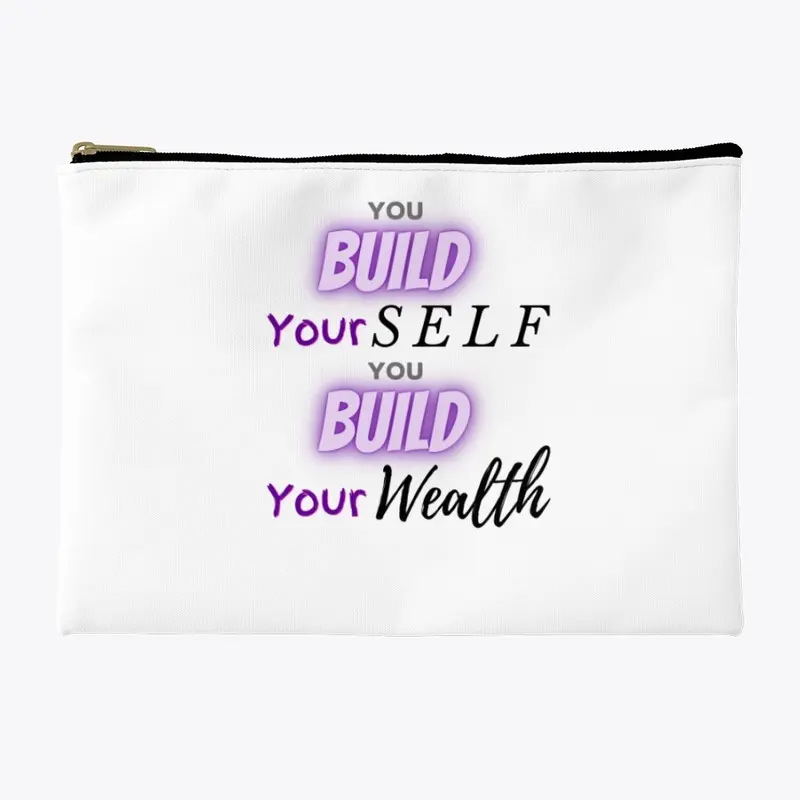 Build Yourself, Build Your Wealth